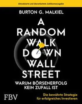 Malkiel |  A Random Walk Down Wallstreet – warum Börsenerfolg kein Zufall ist | eBook | Sack Fachmedien