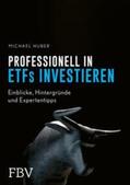 Huber |  Professionell in ETFs investieren | eBook | Sack Fachmedien