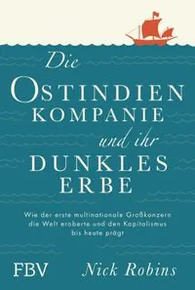 Robins |  Die Ostindien-Kompanie und ihr dunkles Erbe | eBook | Sack Fachmedien