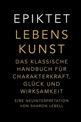 Epiktet / Lebell |  Lebenskunst | eBook | Sack Fachmedien