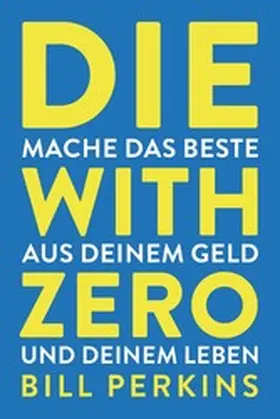 Perkins |  Die with zero | eBook | Sack Fachmedien