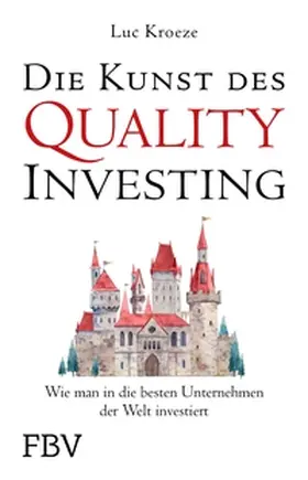 Kroeze | Die Kunst des Quality Investing | E-Book | sack.de