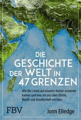 Elledge |  Die Geschichte der Welt in 47 Grenzen | eBook | Sack Fachmedien