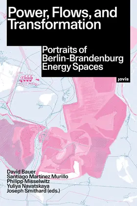 Bauer / Martínez Murillo / Misselwitz | Power, Flows, and Transformation | Buch | 978-3-98612-020-7 | sack.de
