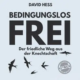 Hess |  Bedingungslos frei | Sonstiges |  Sack Fachmedien