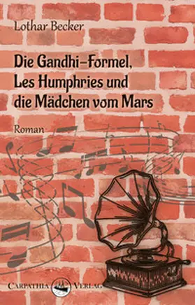 Becker |  Die Gandhi-Formel, Les Humphries und die Mädchen vom Mars | Buch |  Sack Fachmedien