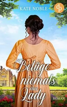 Noble |  Belüge niemals eine Lady | eBook | Sack Fachmedien