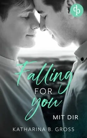 B. Gross |  Falling for you | eBook | Sack Fachmedien