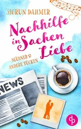 Dahmer |  Nachhilfe in Sachen Liebe | eBook | Sack Fachmedien