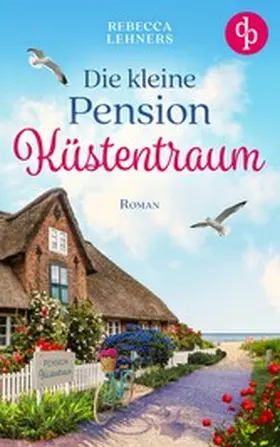 Lehners |  Die kleine Pension Küstentraum | eBook | Sack Fachmedien