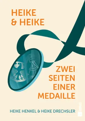 Henkel / Drechsler |  Heike & Heike - Zwei Seiten einer Medaille | Buch |  Sack Fachmedien