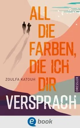 Katouh | All die Farben, die ich dir versprach | E-Book | www.sack.de