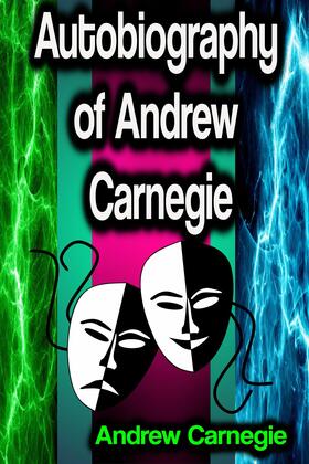 Carnegie | Autobiography of Andrew Carnegie | E-Book | sack.de