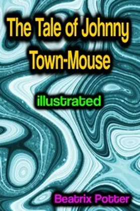 Potter | The Tale of Johnny Town-Mouse illustrated | E-Book | www.sack.de