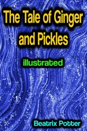 Potter |  The Tale of Ginger and Pickles illustrated | eBook | Sack Fachmedien