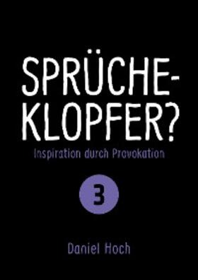 Hoch |  Sprücheklopfer 3 | eBook | Sack Fachmedien