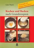 Haarer |  Kochen und Backen nach Grundrezepten | Buch |  Sack Fachmedien