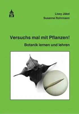 Jäkel / Rohrmann |  Versuchs mal mit Pflanzen | Buch |  Sack Fachmedien