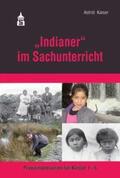 Kaiser |  "Indianer" im Sachunterricht | Buch |  Sack Fachmedien