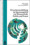 Felden / Hof / Schmidt-Lauff |  Erwachsenenbildung im Spannungsfeld von Wissenschaft, Politik und Praxis | Buch |  Sack Fachmedien