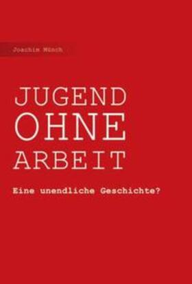 Münch | Jugend Ohne Arbeit | Buch | 978-3-9864949-5-7 | sack.de
