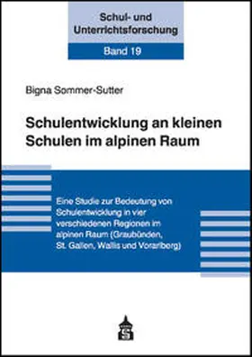 Sommer-Sutter |  Schulentwicklung an kleinen Schulen im alpinen Raum | Buch |  Sack Fachmedien