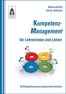 Balliet / Kliebisch |  Kompetenz-Management für Lehrerinnen und Lehrer | Buch |  Sack Fachmedien