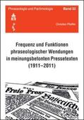 Pfeiffer |  Frequenz und Funktionen phraseologischer Wendungen in meinungsbetonten Pressetexten (1911-2011) | Buch |  Sack Fachmedien