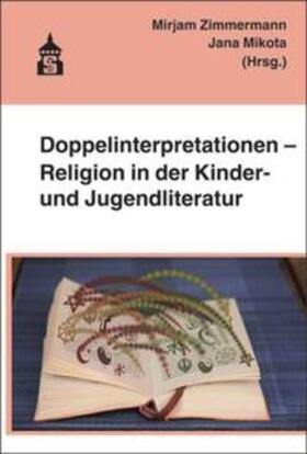 Zimmermann / Mikota |  Doppelinterpretationen - Religion in der Kinder- und Jugendliteratur | Buch |  Sack Fachmedien