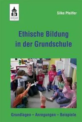 Pfeiffer |  Ethische Bildung in der Grundschule | Buch |  Sack Fachmedien