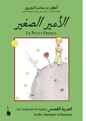 Saint Exupéry |  Der Kleine Prinz / El-Ameer El-Saghir / Le Petit Prince | Buch |  Sack Fachmedien