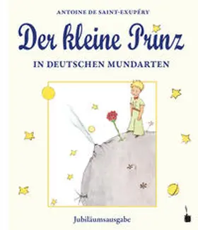 Saint Exupéry / Sauer |  Der kleine Prinz in deutschen Mundarten | Buch |  Sack Fachmedien