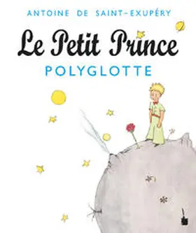Saint Exupéry |  Der kleine Prinz. Le Petit Prince - Polyglotte | Buch |  Sack Fachmedien