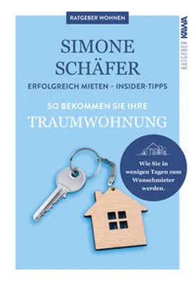 Schäfer / Kampenwand Verlag |  So bekommen Sie Ihre Traumwohnung | Buch |  Sack Fachmedien