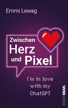 Lewag / Verlag |  Zwischen Herz und Pixel | Buch |  Sack Fachmedien
