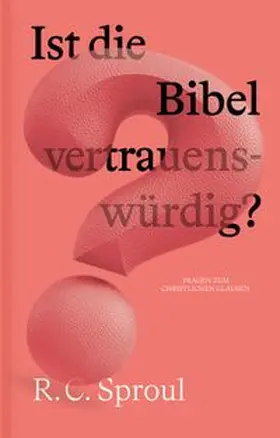 Sproul | Ist die Bibel vertrauenswürdig? | Buch | 978-3-98665-052-0 | www.sack.de