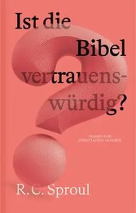 Sproul |  Ist die Bibel vertrauenswürdig? | eBook | Sack Fachmedien