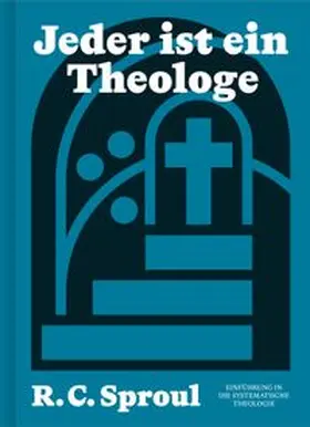 Sproul |  Jeder ist ein Theologe | Buch |  Sack Fachmedien