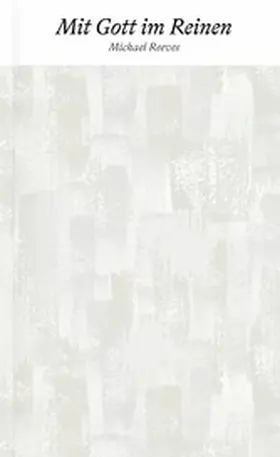 Reeves |  Mit Gott im Reinen | eBook | Sack Fachmedien