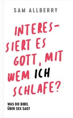 Allberry |  Interessiert es Gott, mit wem ich schlafe? | Buch |  Sack Fachmedien