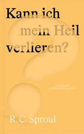 Sproul |  Kann ich mein Heil verlieren? | Buch |  Sack Fachmedien