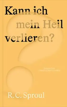 Sproul |  Kann ich mein Heil verlieren? | eBook | Sack Fachmedien