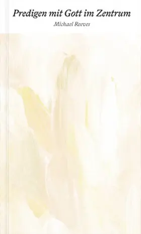 Reeves |  Predigen mit Gott im Zentrum | Buch |  Sack Fachmedien