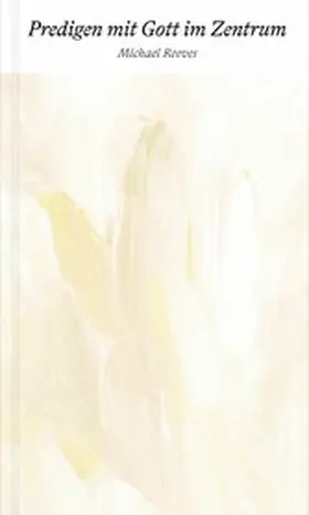 Reeves |  Predigen mit Gott im Zentrum | eBook | Sack Fachmedien