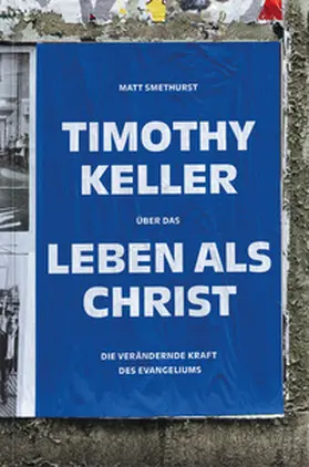 Smethurst |  Timothy Keller über das Leben als Christ | Buch |  Sack Fachmedien