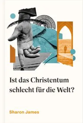 James |  Ist das Christentum schlecht für die Welt? | Buch |  Sack Fachmedien