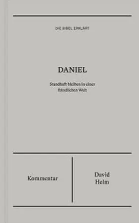 Helm | Daniel | Kommentar (Die Bibel erklärt) | Buch | 978-3-98665-507-5 | www.sack.de