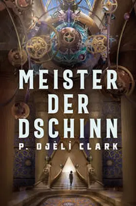 P. Djèlí / Clark | Meister der Dschinn (Gewinner des Nebula Award 2021 für Bester Roman & des Hugo Award 2022 für Bester Roman) | Buch | 978-3-98666-334-6 | sack.de