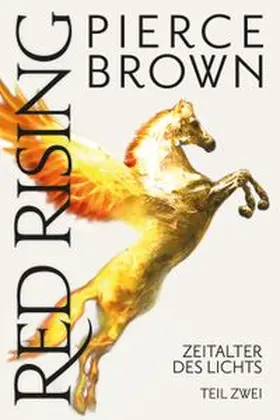 Brown | Red Rising: Zeitalter des Lichts Teil 2 | E-Book | www.sack.de