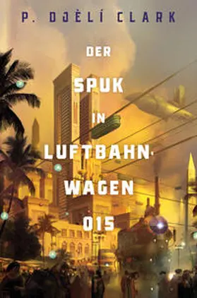 Clark |  Der Spuk in Luftbahnwagen 015 (inklusive: Ein toter Dschinn in Kairo) | Buch |  Sack Fachmedien